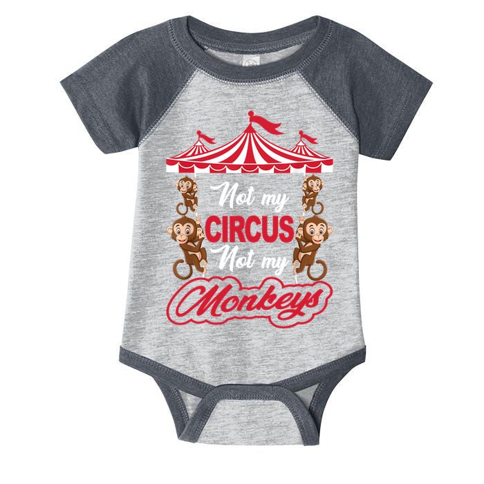 Funny Monkey Not My Circus Not My Monkeys Infant Baby Jersey Bodysuit