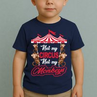 Funny Monkey Not My Circus Not My Monkeys Toddler T-Shirt