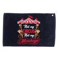 Funny Monkey Not My Circus Not My Monkeys Grommeted Golf Towel