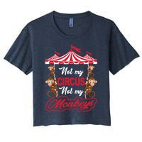 Funny Monkey Not My Circus Not My Monkeys Women's Crop Top Tee