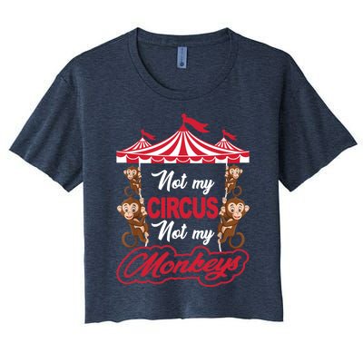 Funny Monkey Not My Circus Not My Monkeys Women's Crop Top Tee