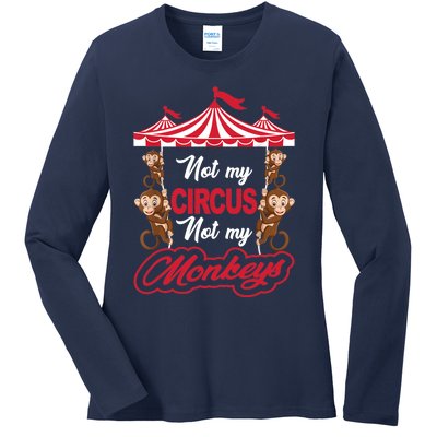 Funny Monkey Not My Circus Not My Monkeys Ladies Long Sleeve Shirt