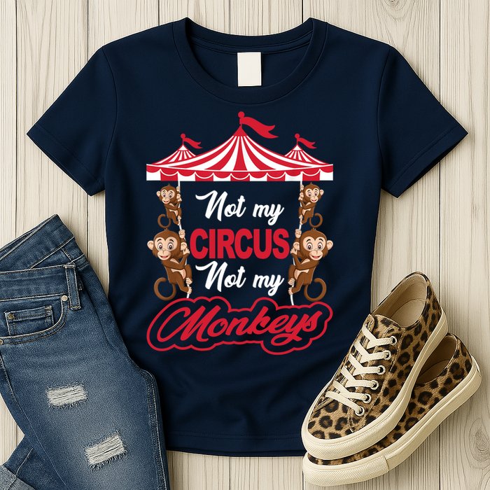 Funny Monkey Not My Circus Not My Monkeys Womens T-Shirt