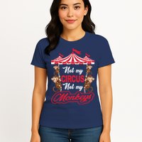 Funny Monkey Not My Circus Not My Monkeys Womens T-Shirt