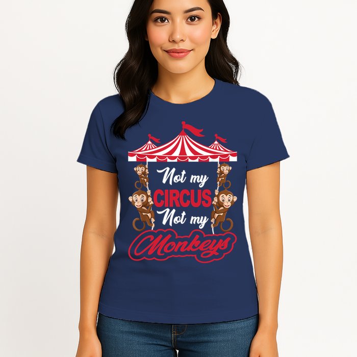 Funny Monkey Not My Circus Not My Monkeys Womens T-Shirt