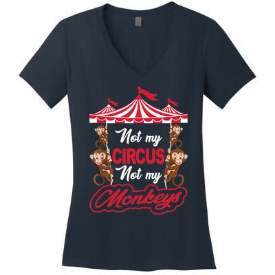 Funny Monkey Not My Circus Not My Monkeys Women's V-Neck T-Shirt