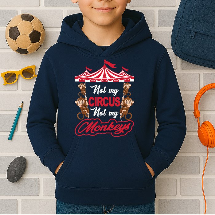 Funny Monkey Not My Circus Not My Monkeys Kids Hoodie