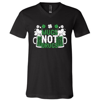 Funny Mugs Not Drugs St Patricks Day V-Neck T-Shirt