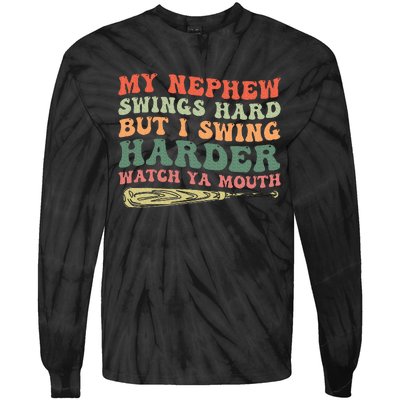 Funny My Nephew Swings Hard But I Swing Tie-Dye Long Sleeve Shirt