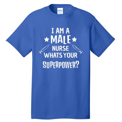 Funny Male Nurse Superpower Murse I Hospital Meaningful Gift Tall T-Shirt