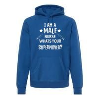 Funny Male Nurse Superpower Murse I Hospital Meaningful Gift Premium Hoodie