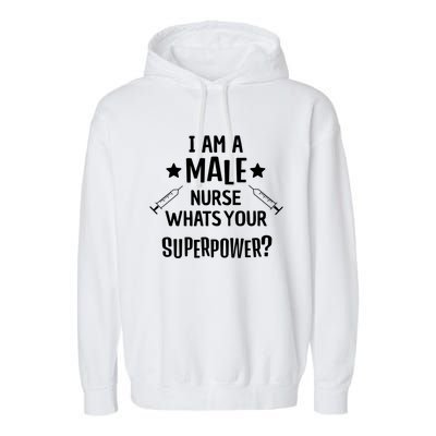 Funny Male Nurse Superpower Murse I Hospital Meaningful Gift Garment-Dyed Fleece Hoodie