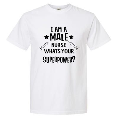 Funny Male Nurse Superpower Murse I Hospital Meaningful Gift Garment-Dyed Heavyweight T-Shirt