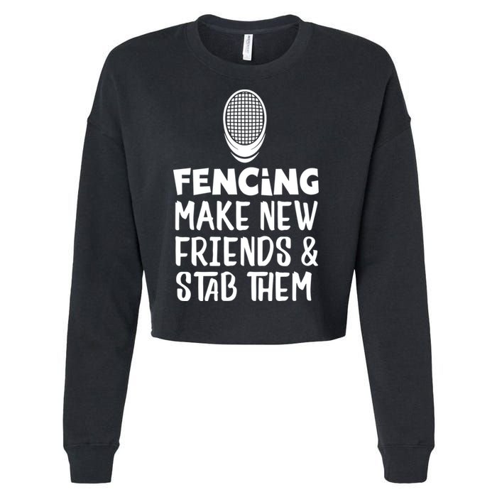 Fencing Make New Friends And Stab Them Fencing Cropped Pullover Crew
