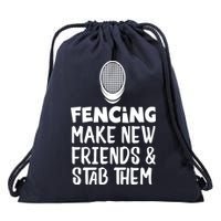 Fencing Make New Friends And Stab Them Fencing Drawstring Bag