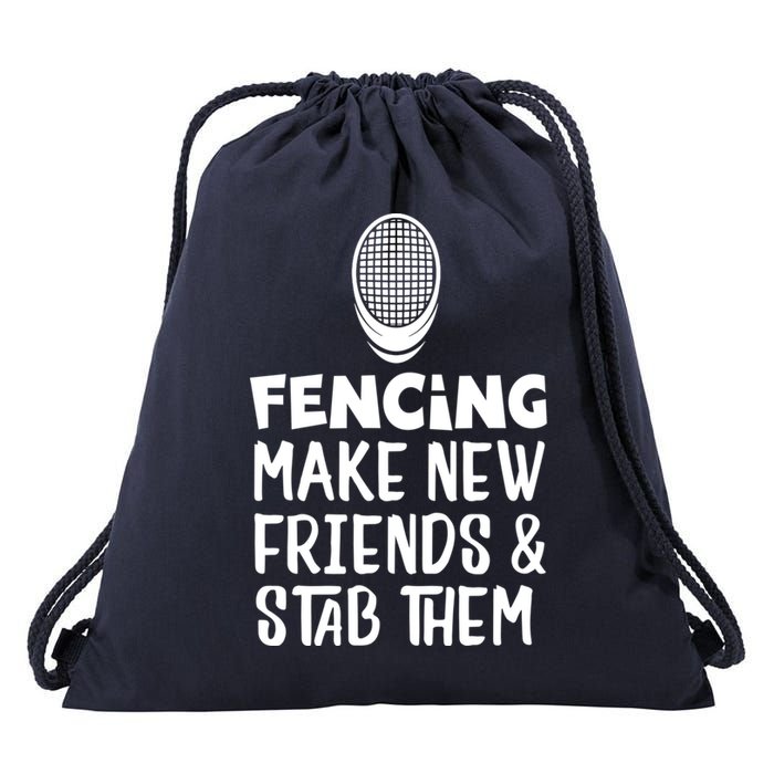 Fencing Make New Friends And Stab Them Fencing Drawstring Bag