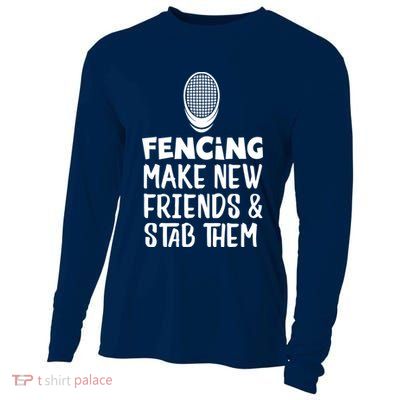 Fencing Make New Friends And Stab Them Fencing Cooling Performance Long Sleeve Crew