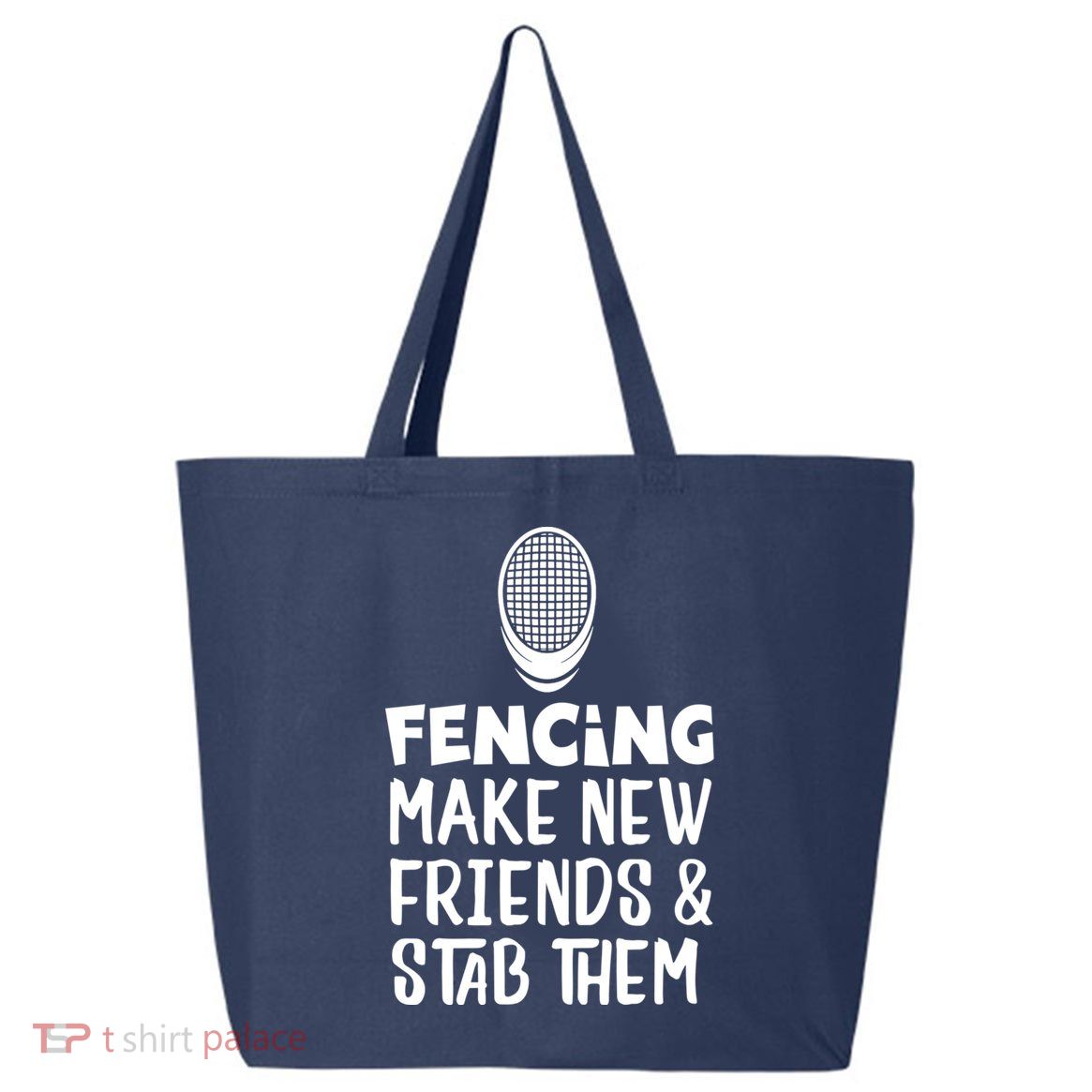 Fencing Make New Friends And Stab Them Fencing 25L Jumbo Tote