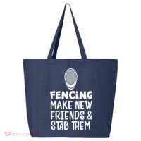 Fencing Make New Friends And Stab Them Fencing 25L Jumbo Tote