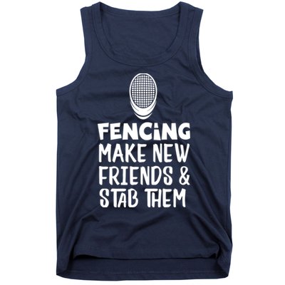 Fencing Make New Friends And Stab Them Fencing Tank Top