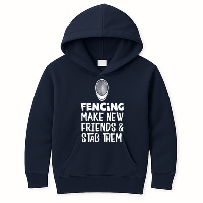 Fencing Make New Friends And Stab Them Fencing Kids Hoodie