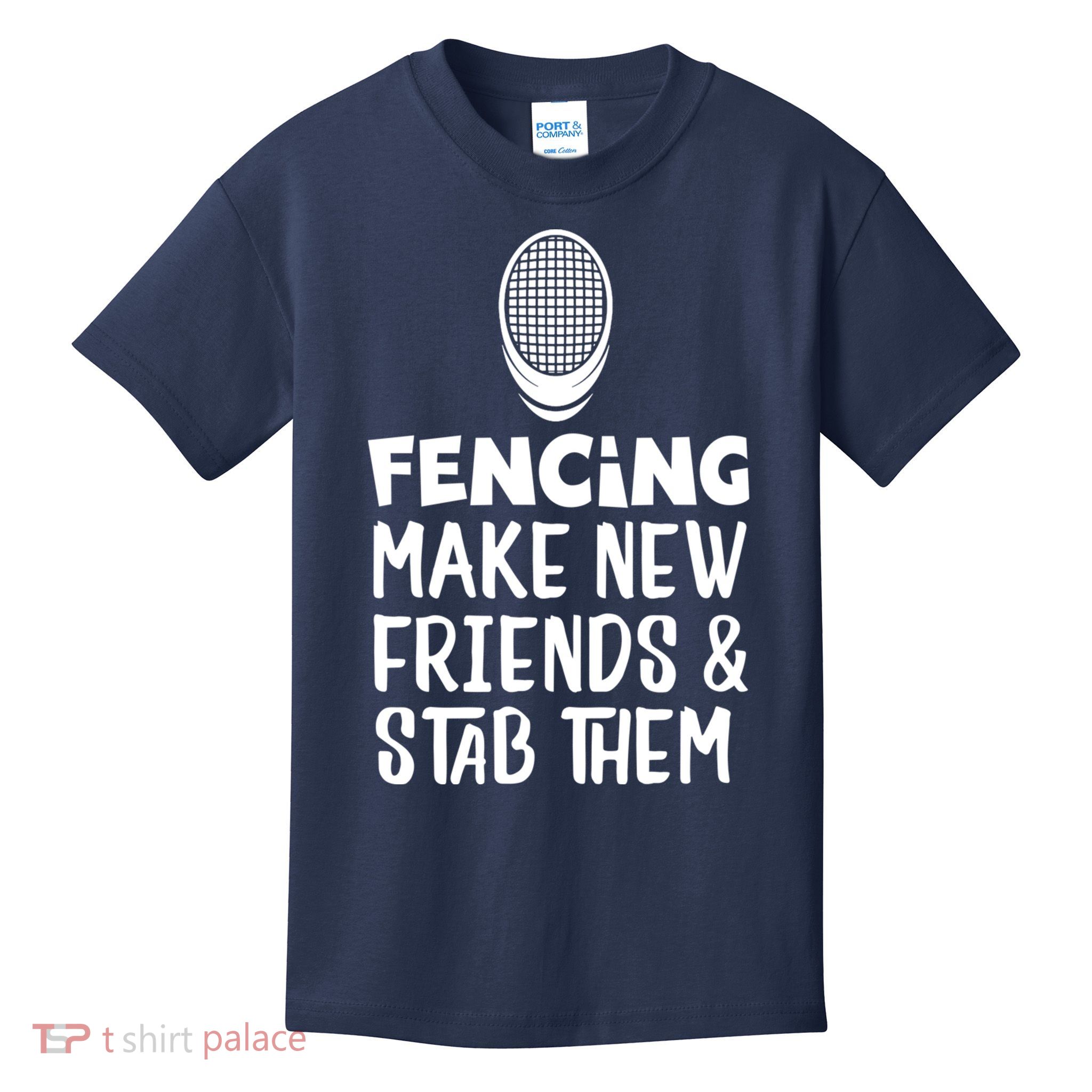 Fencing Make New Friends And Stab Them Fencing Kids T-Shirt