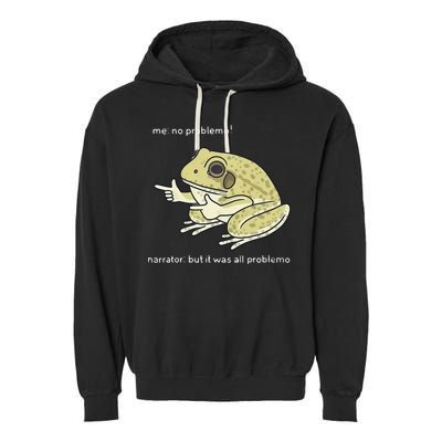 Frog Me No Problemo Narrator But It Was All Problemo Garment-Dyed Fleece Hoodie