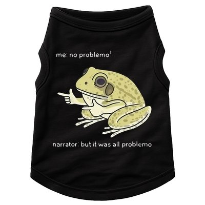 Frog Me No Problemo Narrator But It Was All Problemo Doggie Tank
