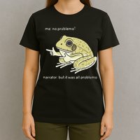 Frog Me No Problemo Narrator But It Was All Problemo T-Shirt