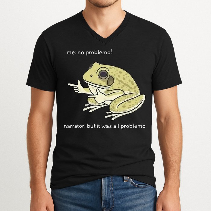 Frog Me No Problemo Narrator But It Was All Problemo V-Neck T-Shirt