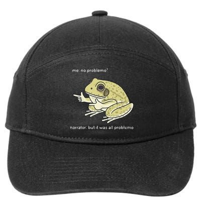 Frog Me No Problemo Narrator But It Was All Problemo 7-Panel Snapback Hat