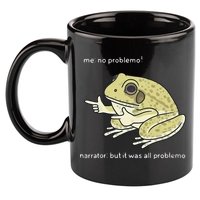 Frog Me No Problemo Narrator But It Was All Problemo 11oz C Handle Ceramic Mug