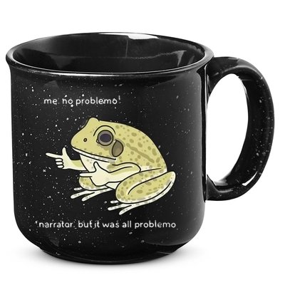 Frog Me No Problemo Narrator But It Was All Problemo 15oz Campfire Ceramic Mug