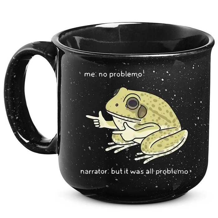 Frog Me No Problemo Narrator But It Was All Problemo 15oz Campfire Ceramic Mug