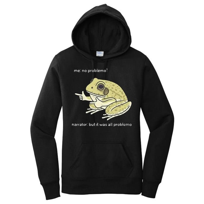 Frog Me No Problemo Narrator But It Was All Problemo Women's Pullover Hoodie