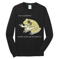 Frog Me No Problemo Narrator But It Was All Problemo Tall Long Sleeve T-Shirt