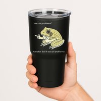 Frog Me No Problemo Narrator But It Was All Problemo Tumbler