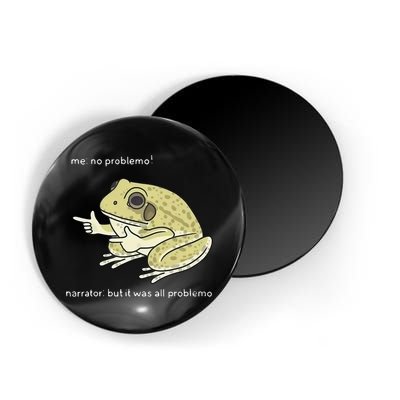 Frog Me No Problemo Narrator But It Was All Problemo Magnet