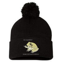 Frog Me No Problemo Narrator But It Was All Problemo Pom Pom 12in Knit Beanie