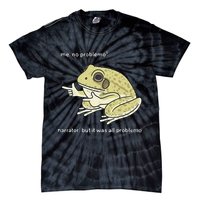 Frog Me No Problemo Narrator But It Was All Problemo Tie-Dye T-Shirt