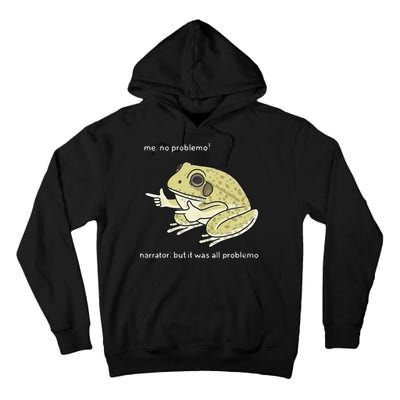 Frog Me No Problemo Narrator But It Was All Problemo Tall Hoodie