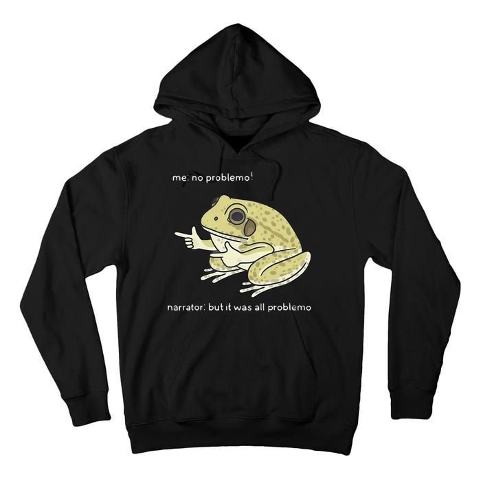 Frog Me No Problemo Narrator But It Was All Problemo Tall Hoodie
