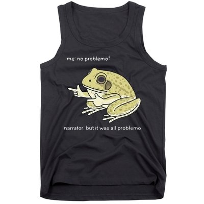 Frog Me No Problemo Narrator But It Was All Problemo Tank Top