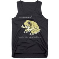 Frog Me No Problemo Narrator But It Was All Problemo Tank Top
