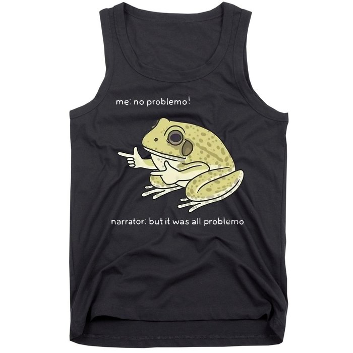 Frog Me No Problemo Narrator But It Was All Problemo Tank Top
