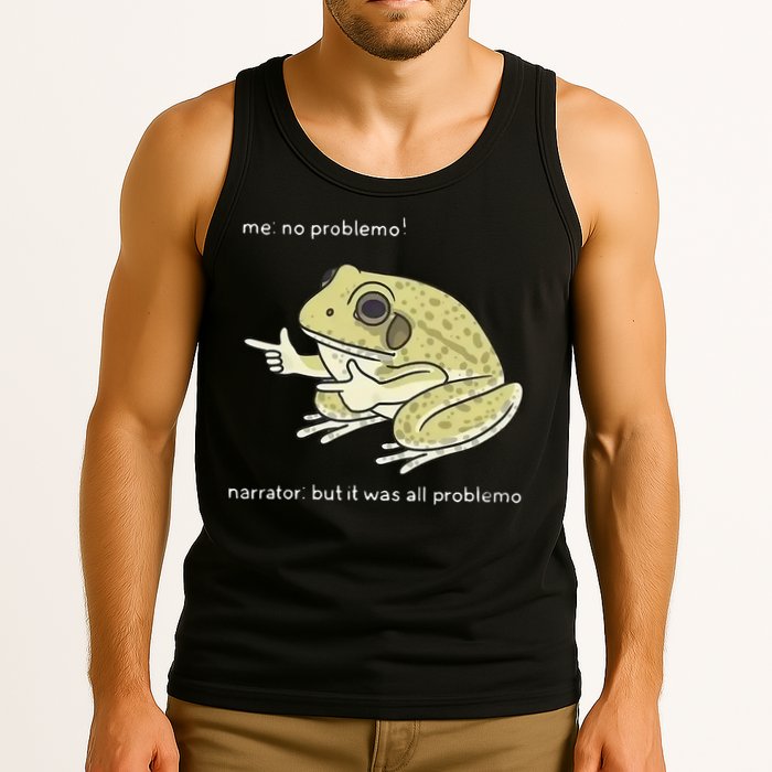 Frog Me No Problemo Narrator But It Was All Problemo Tank Top