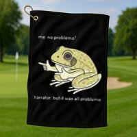 Frog Me No Problemo Narrator But It Was All Problemo Golf Towel