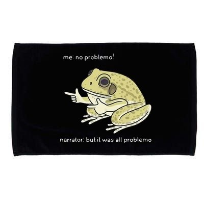 Frog Me No Problemo Narrator But It Was All Problemo Microfiber Hand Towel