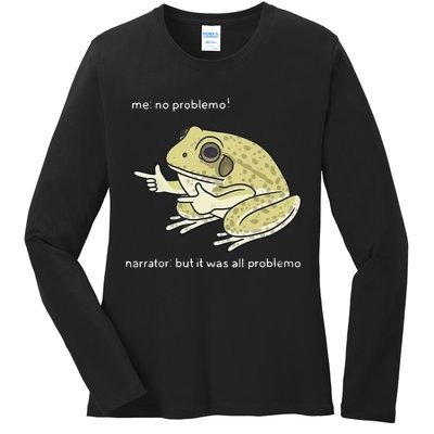 Frog Me No Problemo Narrator But It Was All Problemo Ladies Long Sleeve Shirt