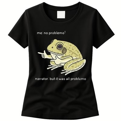 Frog Me No Problemo Narrator But It Was All Problemo Womens T-Shirt